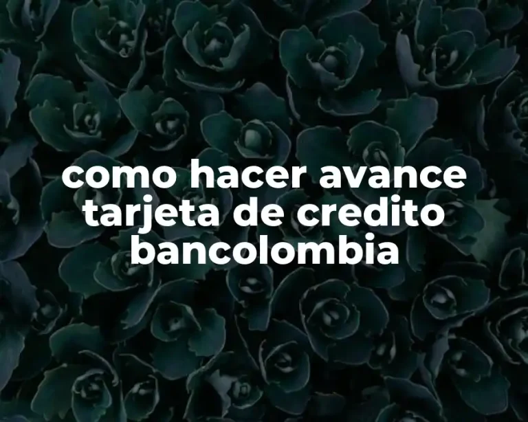 como hacer avance tarjeta de credito bancolombia
