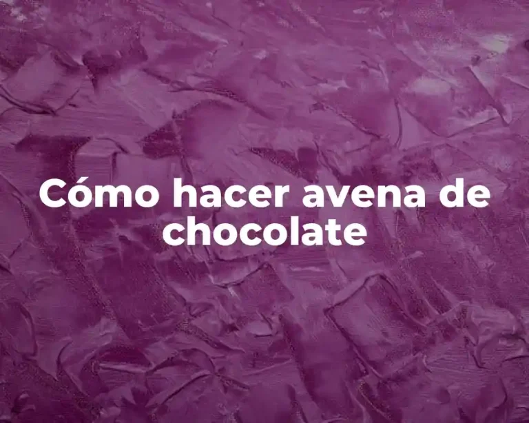 Cómo hacer avena de chocolate