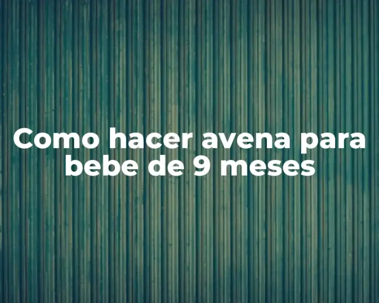 Como hacer avena para bebe de 9 meses