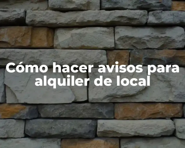 Cómo hacer avisos para alquiler de local
