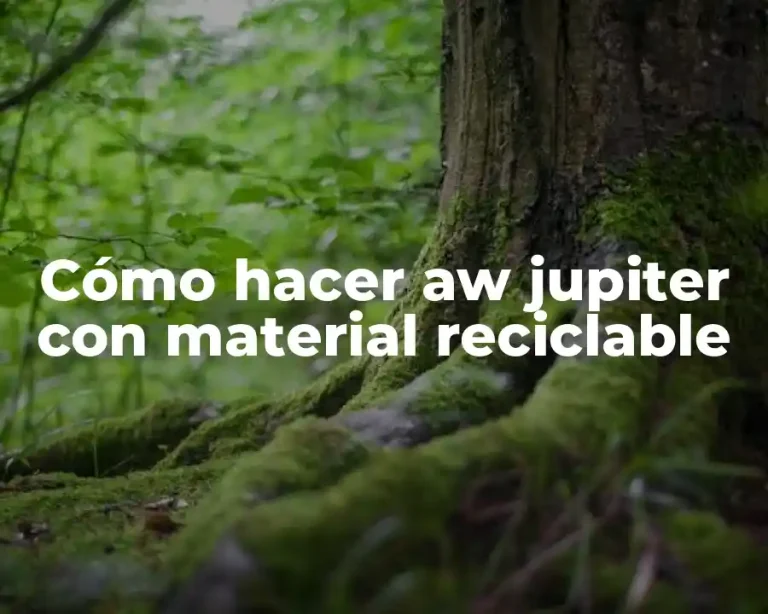 Cómo hacer aw jupiter con material reciclable