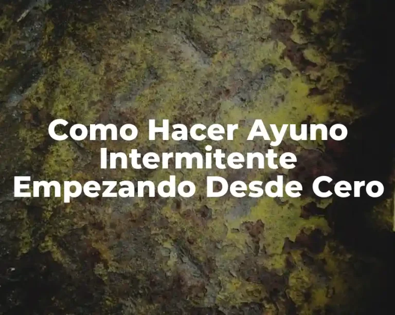 Como Hacer Ayuno Intermitente Empezando Desde Cero