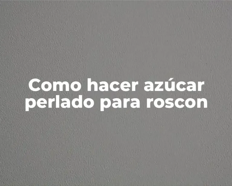 Como hacer azúcar perlado para roscon