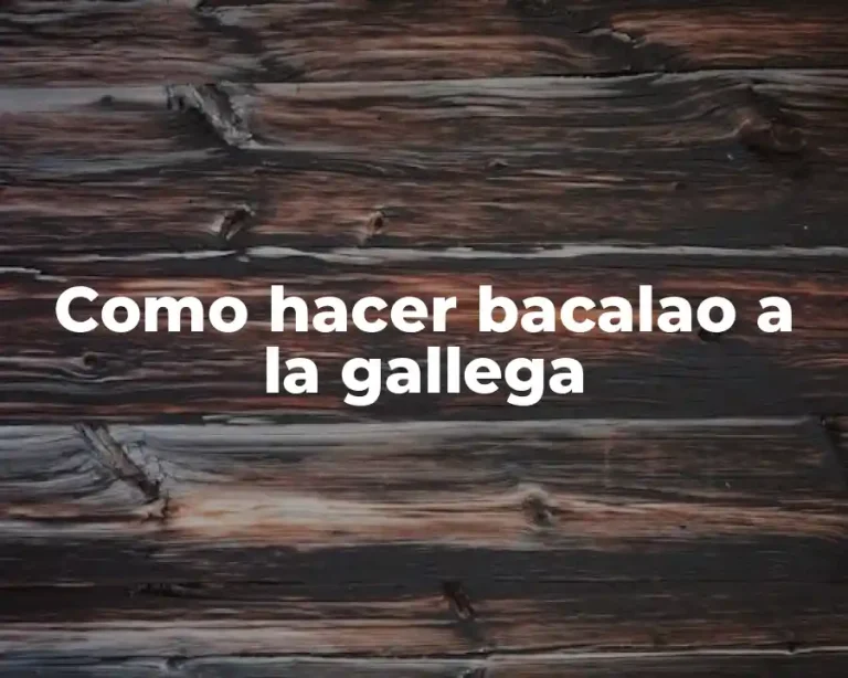 Como hacer bacalao a la gallega