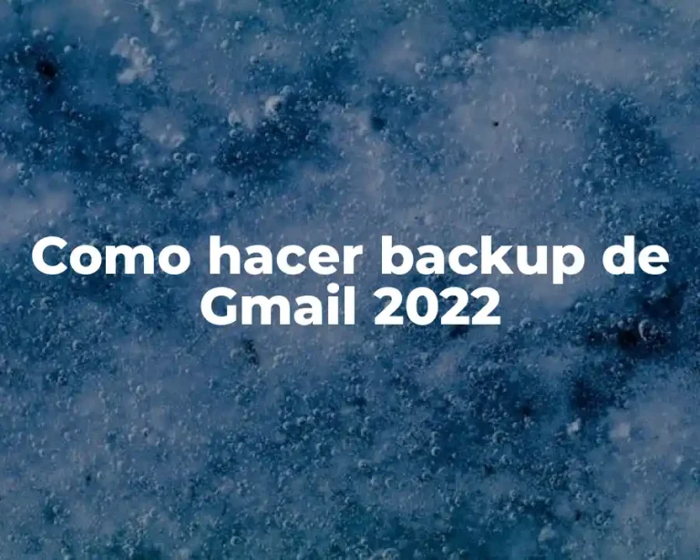 Como hacer backup de Gmail 2022