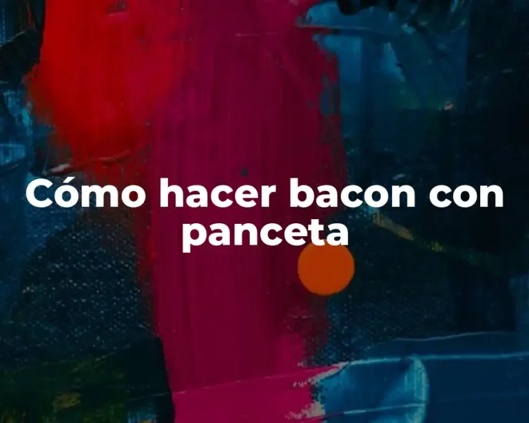 Cómo hacer bacon con panceta