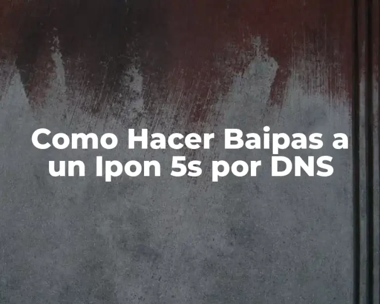 Como Hacer Baipas a un Ipon 5s por DNS
