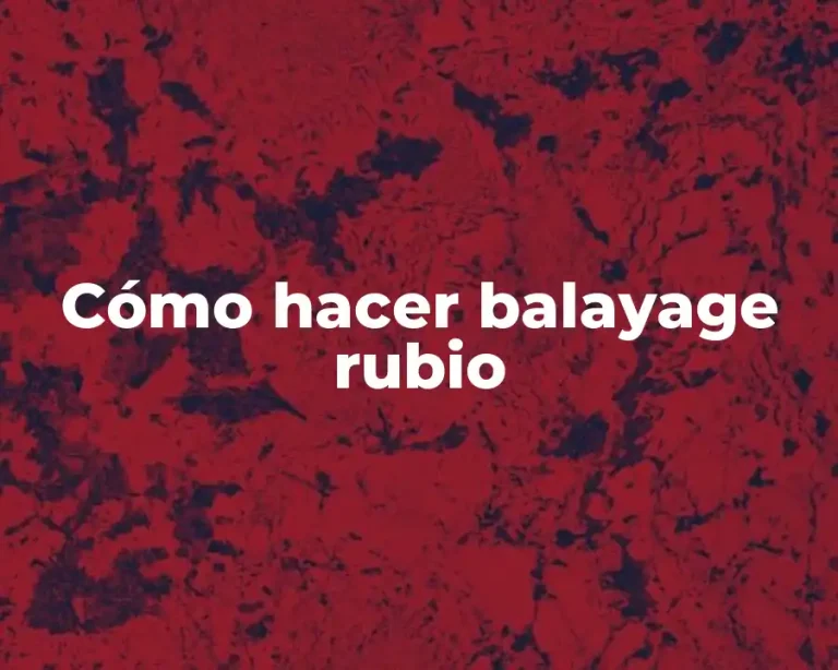 Cómo hacer balayage rubio