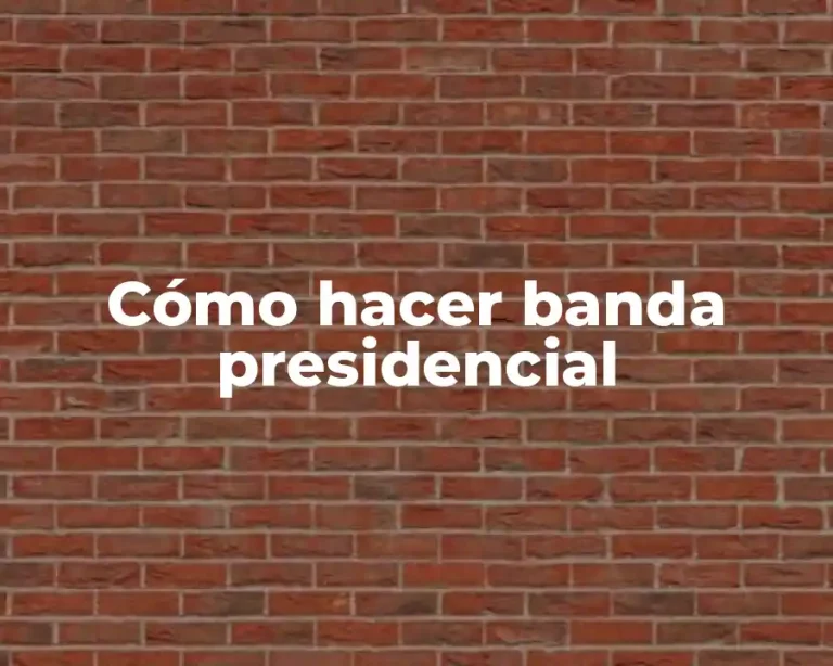 Cómo hacer banda presidencial