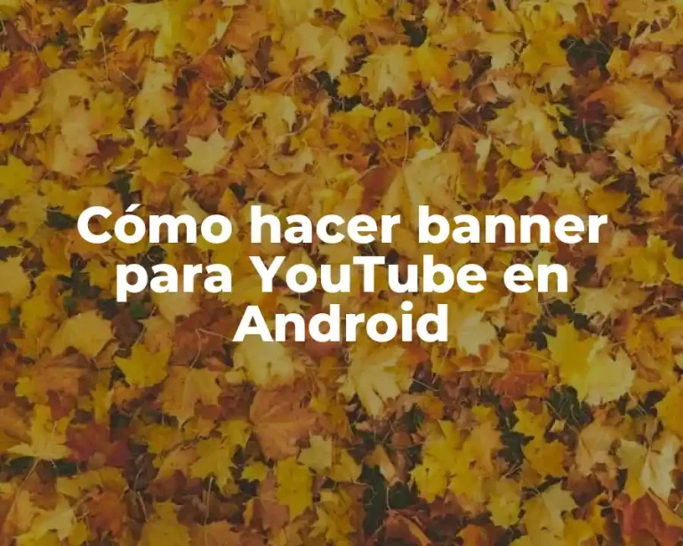 Cómo hacer banner para YouTube en Android
