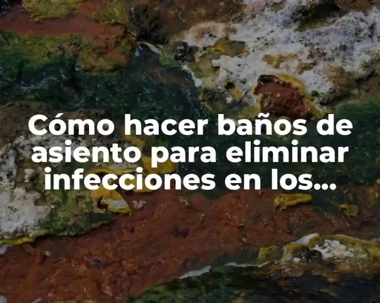 Cómo hacer baños de asiento para eliminar infecciones en los ovarios