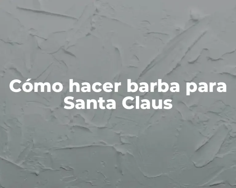 Cómo hacer barba para Santa Claus