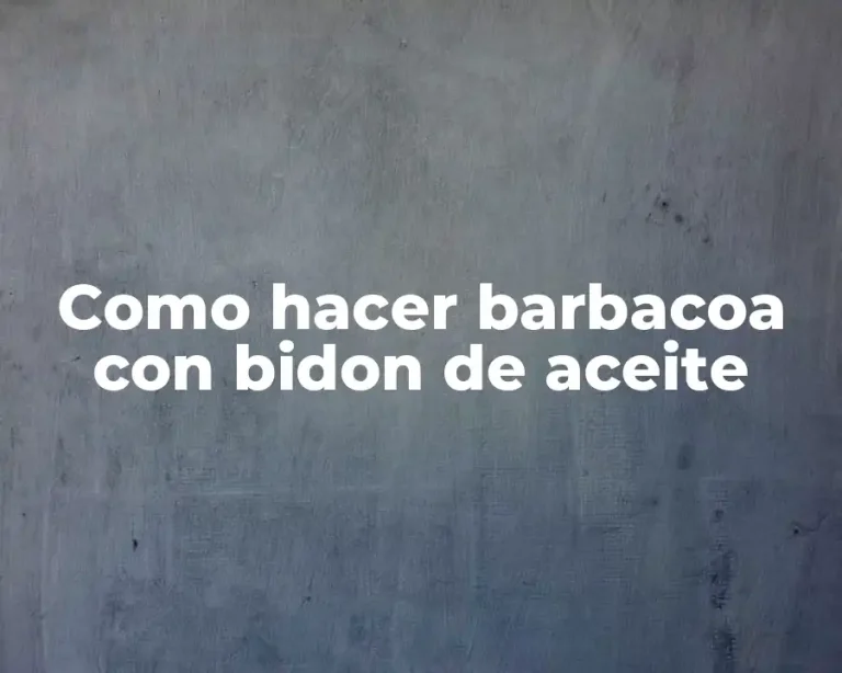 Como hacer barbacoa con bidon de aceite