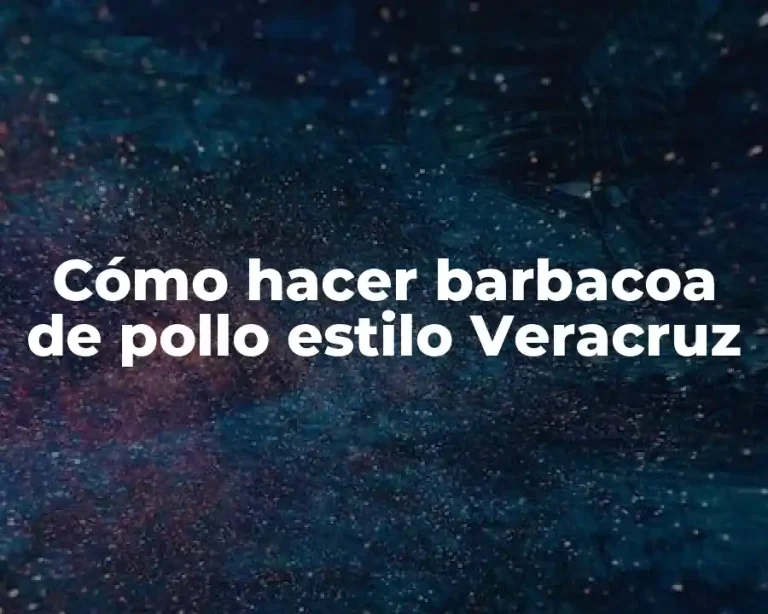Cómo hacer barbacoa de pollo estilo Veracruz