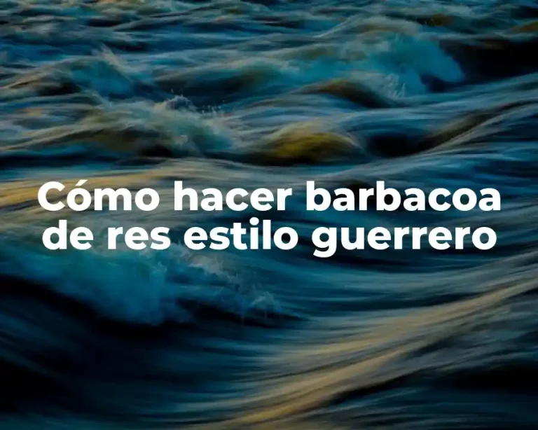Cómo hacer barbacoa de res estilo guerrero