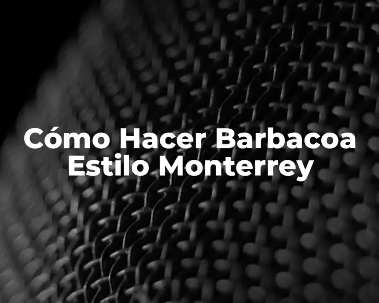 Cómo Hacer Barbacoa Estilo Monterrey