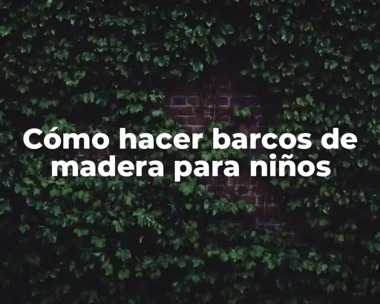 Cómo hacer barcos de madera para niños