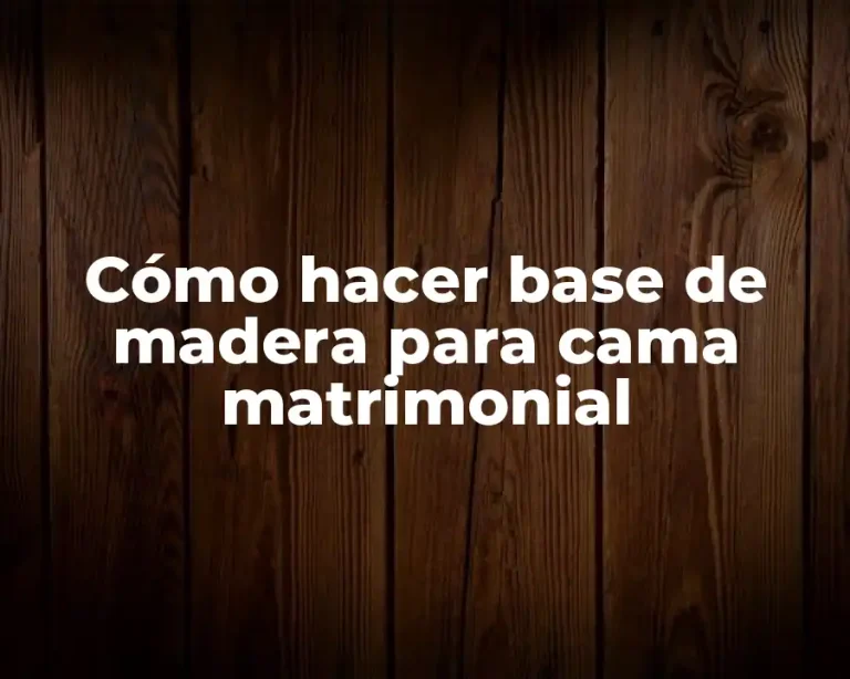 Cómo hacer base de madera para cama matrimonial