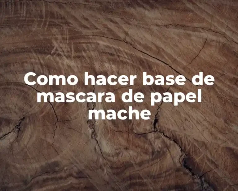 Como hacer base de mascara de papel mache