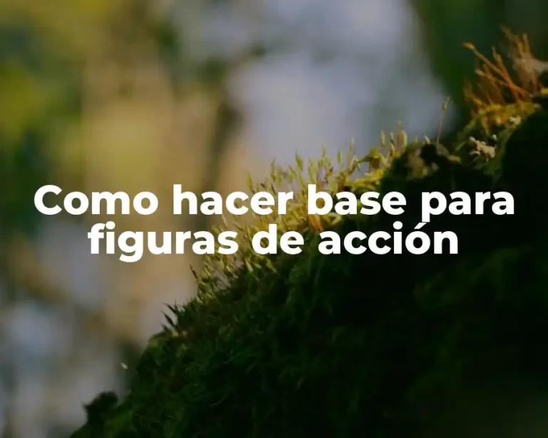 Como hacer base para figuras de acción