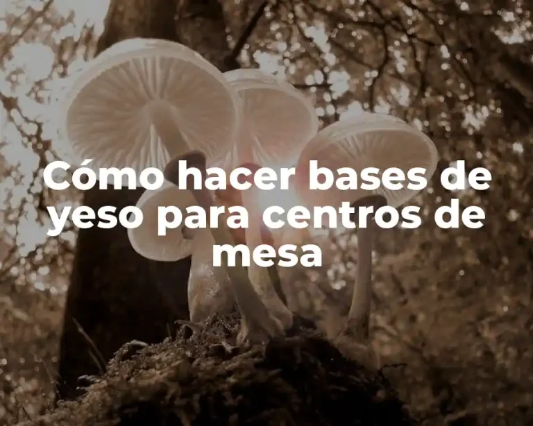 Cómo hacer bases de yeso para centros de mesa