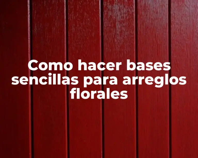 Como hacer bases sencillas para arreglos florales