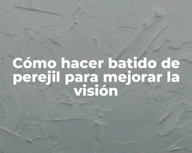 Cómo hacer batido de perejil para mejorar la visión