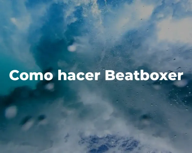 Como hacer Beatboxer