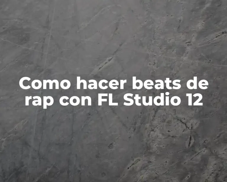 Como hacer beats de rap con FL Studio 12