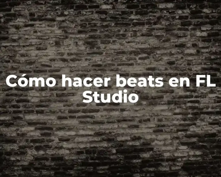 Cómo hacer beats en FL Studio