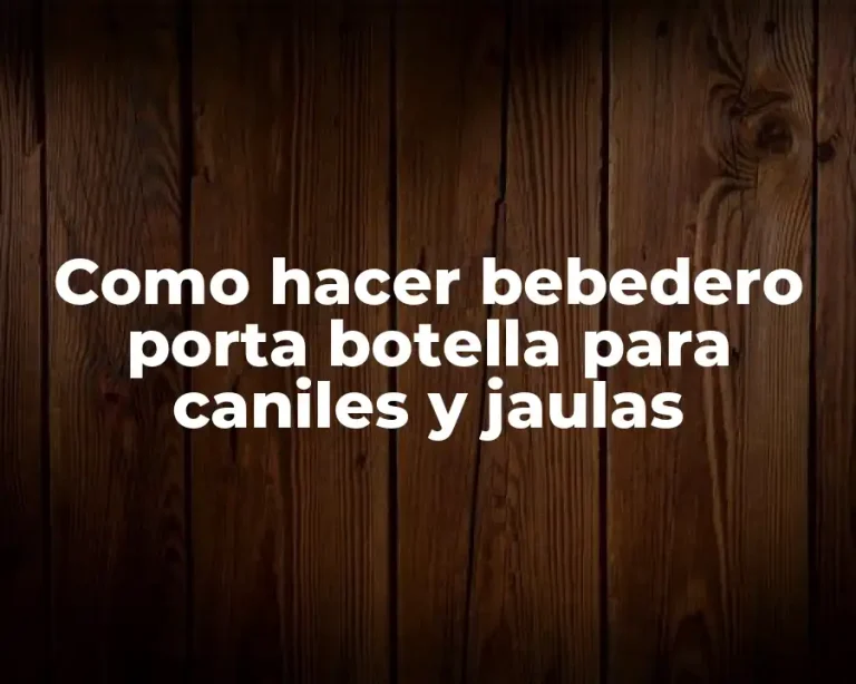 Como hacer bebedero porta botella para caniles y jaulas