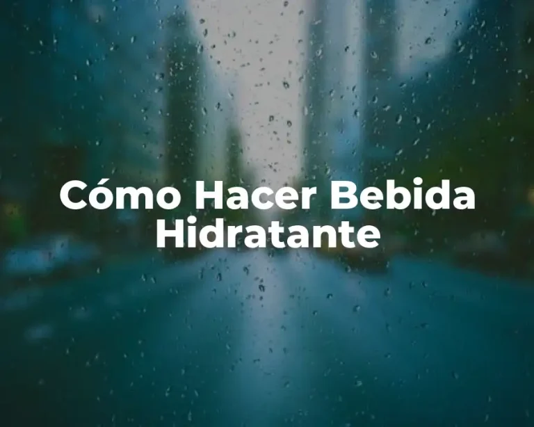 Cómo Hacer Bebida Hidratante