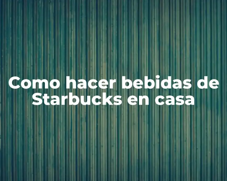 Como hacer bebidas de Starbucks en casa