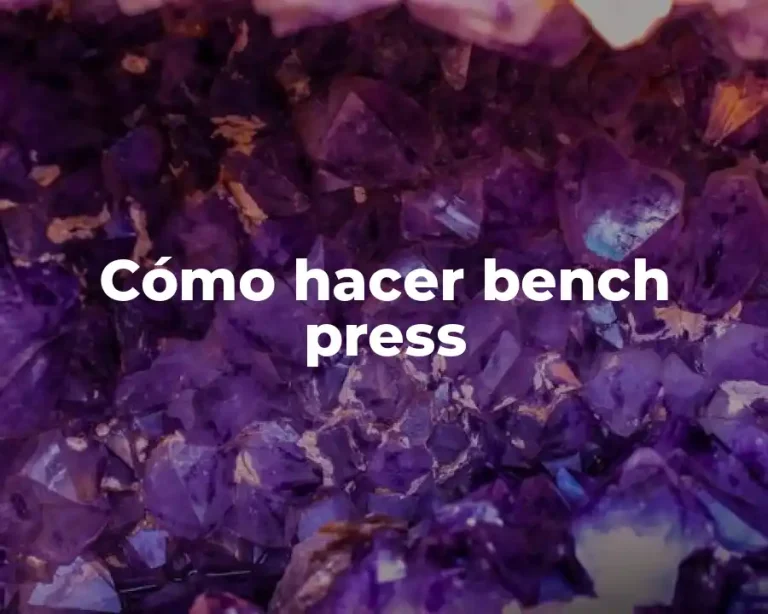 Cómo hacer bench press