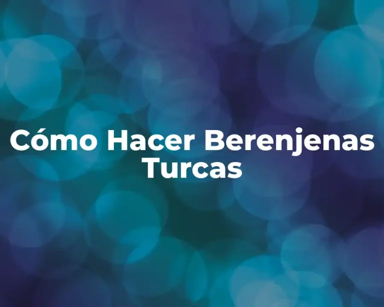 Cómo Hacer Berenjenas Turcas