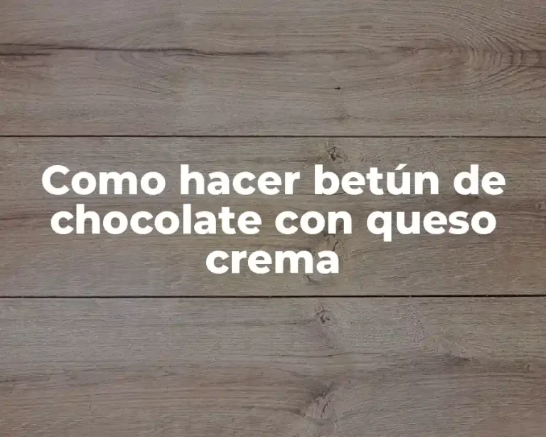 Como hacer betún de chocolate con queso crema