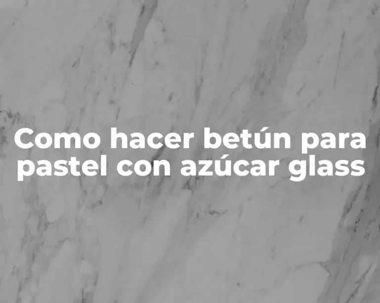 Como hacer betún para pastel con azúcar glass