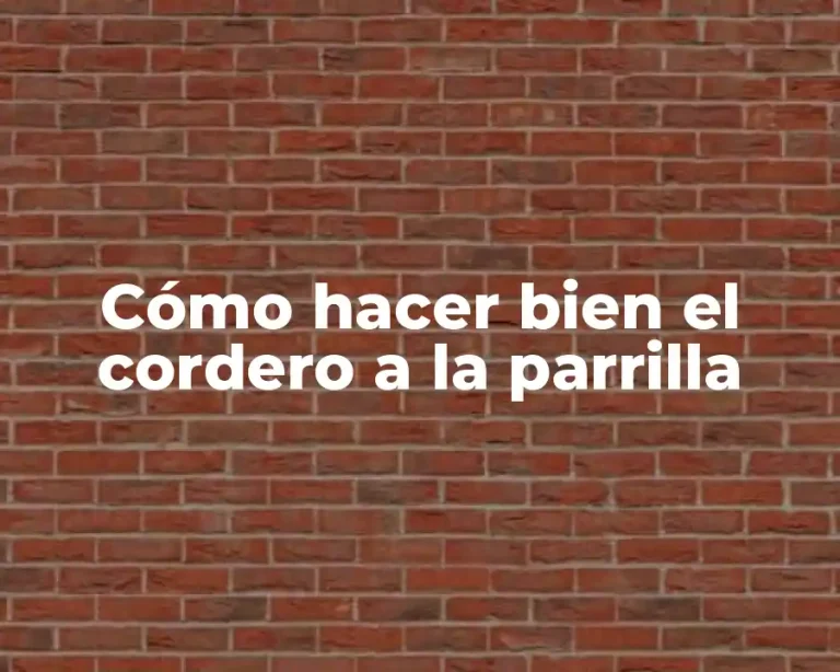 Cómo hacer bien el cordero a la parrilla