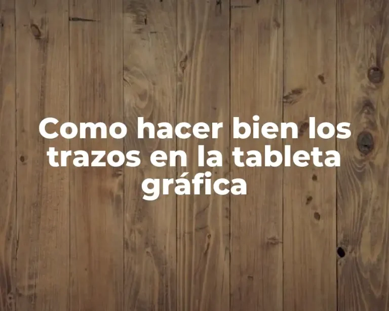 Como hacer bien los trazos en la tableta gráfica