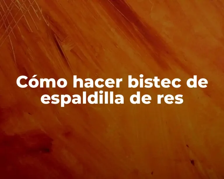 Cómo hacer bistec de espaldilla de res