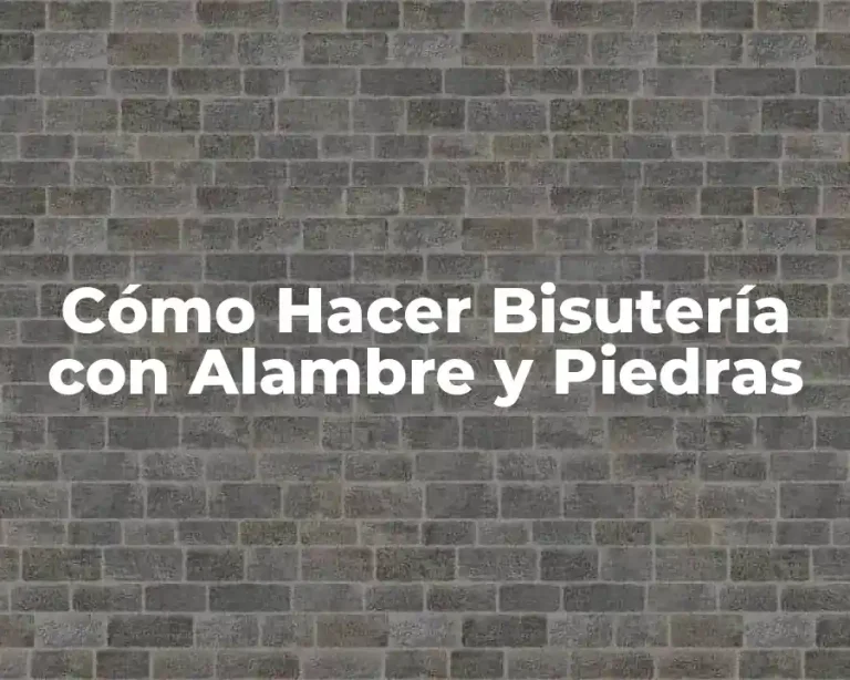 Cómo Hacer Bisutería con Alambre y Piedras