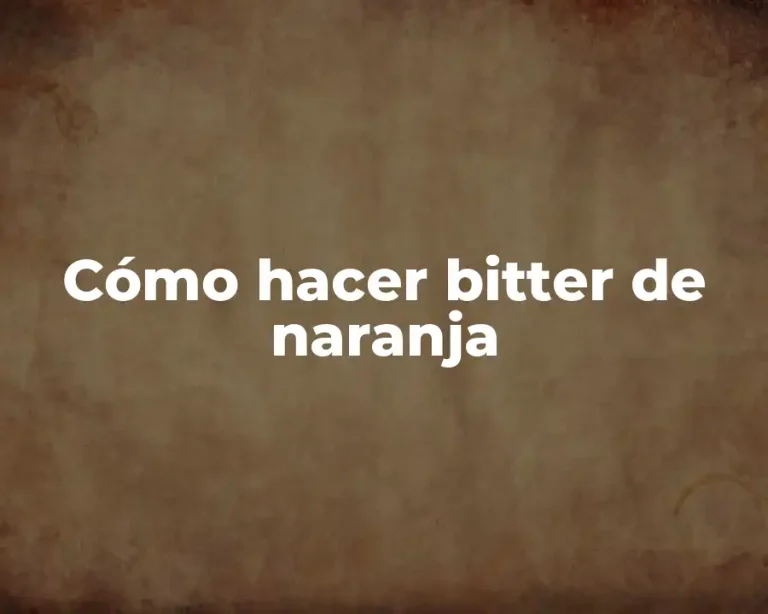 Cómo hacer bitter de naranja