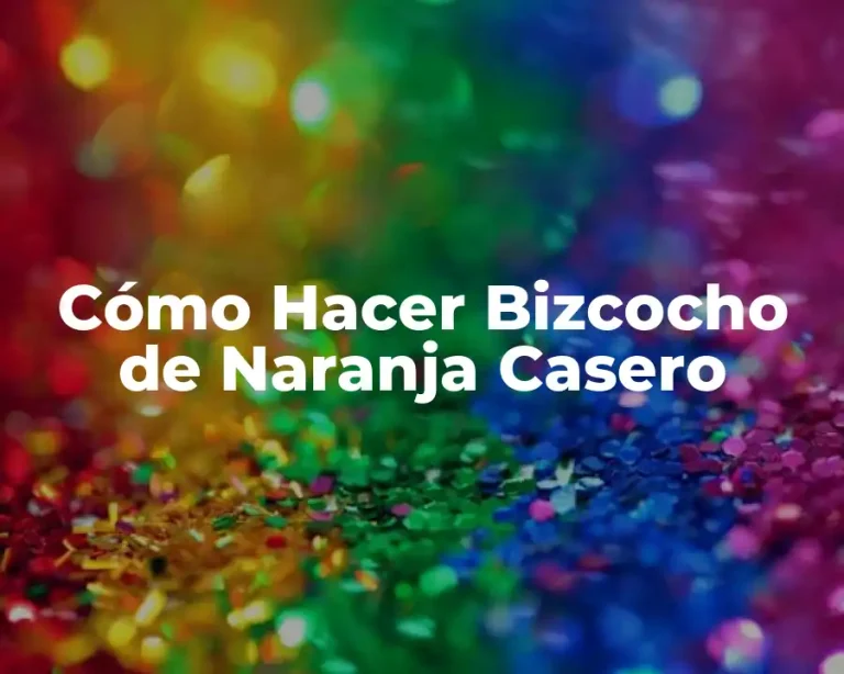 Cómo Hacer Bizcocho de Naranja Casero