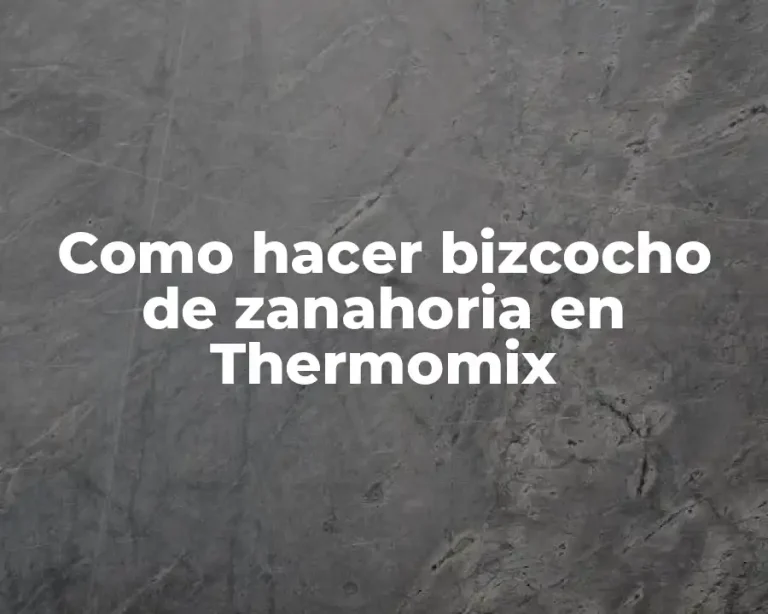 Como hacer bizcocho de zanahoria en Thermomix