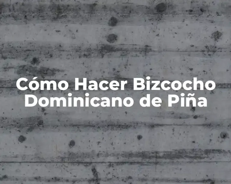 Cómo Hacer Bizcocho Dominicano de Piña