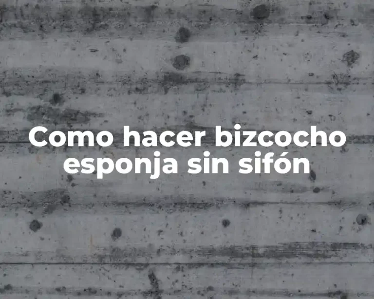 Como hacer bizcocho esponja sin sifón