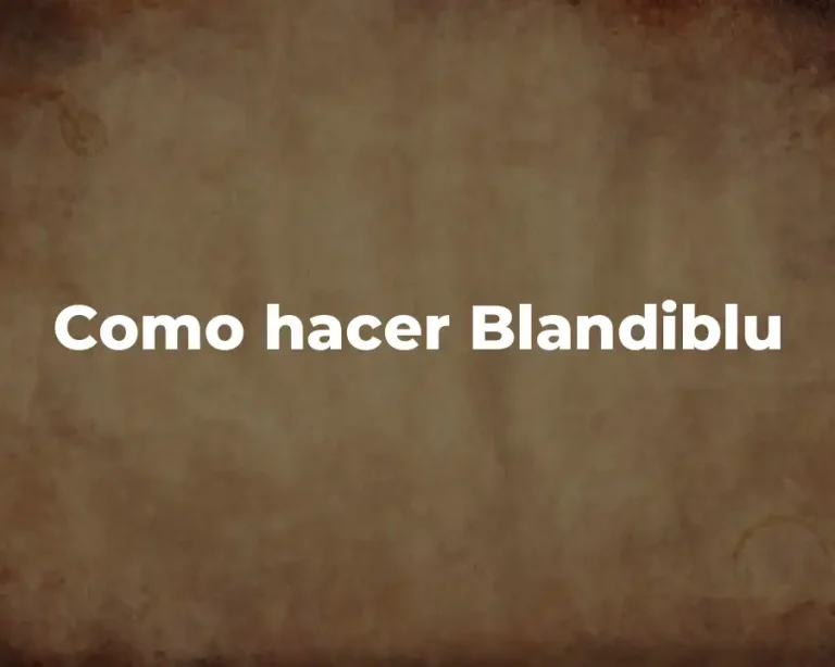 Como hacer Blandiblu