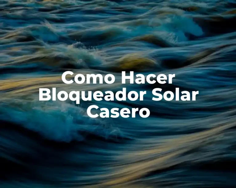 Como Hacer Bloqueador Solar Casero
