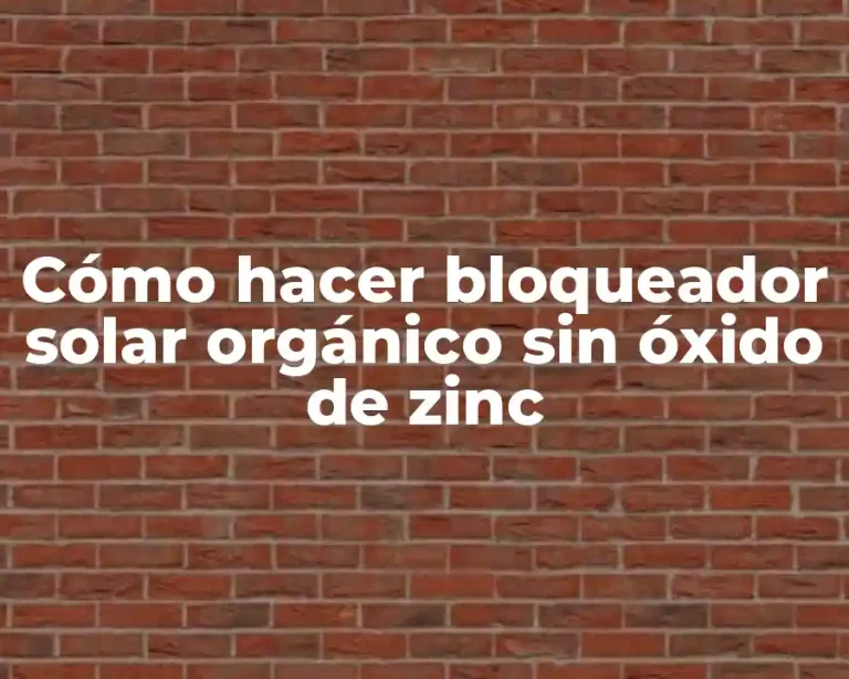 Cómo hacer bloqueador solar orgánico sin óxido de zinc