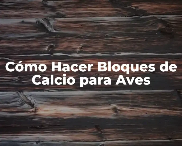 Cómo Hacer Bloques de Calcio para Aves